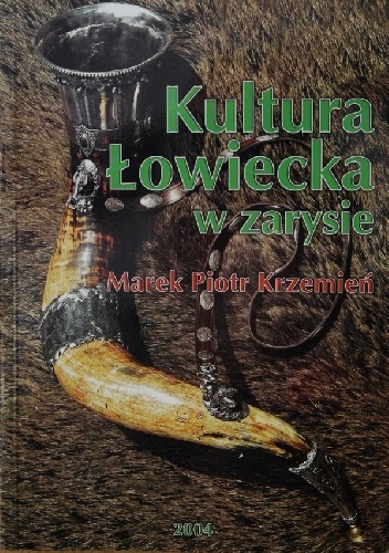 Okładka: Marek Piotr Krzemień - Kultura łowiecka w zarysie