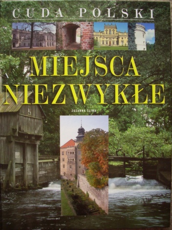 Okładka: Zuzanna Śliwa - Cuda Polski. Miejsca niezwykłe