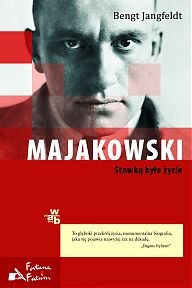 Okładka: Bengt Jangfeldt - Majakowski. Stawką było życie