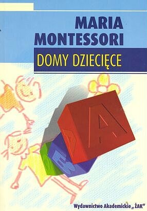 Okładka: Maria Montessori - Domy dziecięce