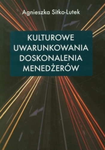 Okładka: Agnieszka Sitko-Lutek - Kulturowe uwarunkowania doskonalenia menedżerów