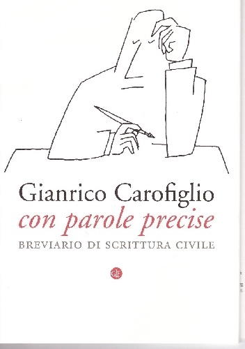 Okładka: Gianrico Carofiglio - Con parole precise. Breviario di scrittura civile