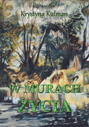 Okładka: Krystyna Kulman - W murach życia