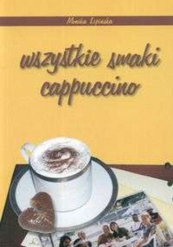 Okładka: Monika Lipińska - Wszystkie smaki cappucino