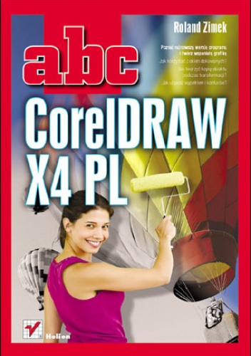 Okładka: Roland Zimek - ABC CorelDRAW X4 PL
