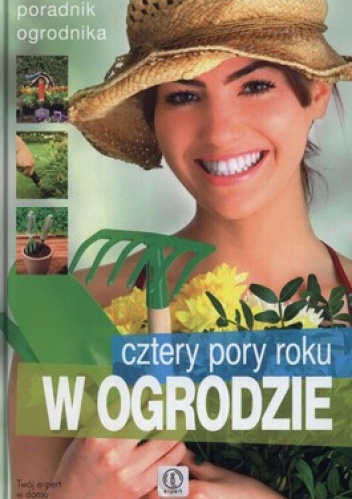 Okładka: Marta Rybarczyk - Cztery pory roku w ogrodzie. Poradnik ogrodnika