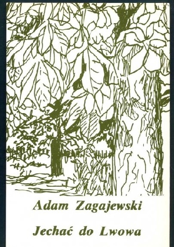 Okładka: Adam Zagajewski - Jechać do Lwowa i inne wiersze