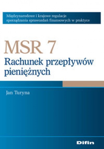 Okładka: Jan Turyna - MSR 7. Rachunek przepływów pieniężnych