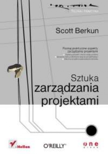 Okładka: Scott Berkun - Scott Berkun. Sztuka zarządzania projektami.