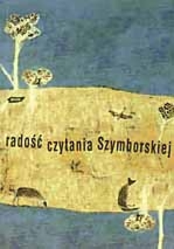 Okładka: Stanisław Balbus - Radość czytania Szymborskiej