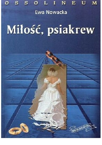 Okładka: Ewa Nowacka - Miłość, psiakrew