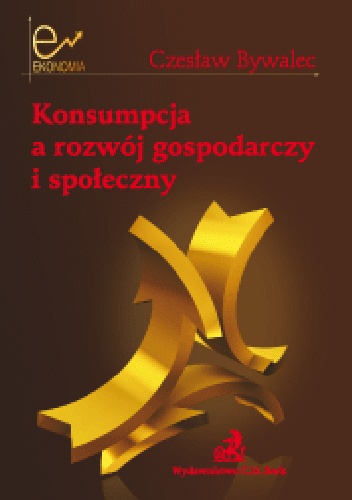 Okładka: Czesław Bywalec - Konsumpcja a rozwój gospodarczy i społeczny
