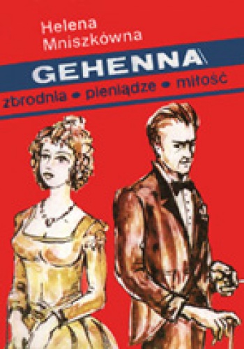 Okładka: Helena Mniszkówna - Gehenna czyli dzieje nieszczęśliwej miłości