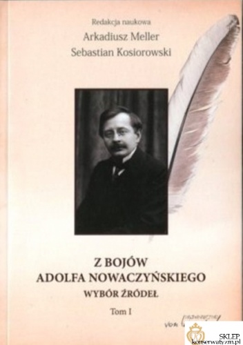 Okładka: Arkadiusz Meller - Z bojów Adolfa Nowoczyńskiego - wybór żródeł