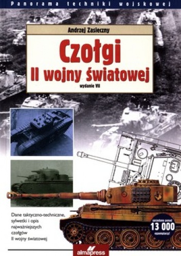 Okładka: Andrzej Zasieczny - Czołgi II wojny światowej. Wydanie VII