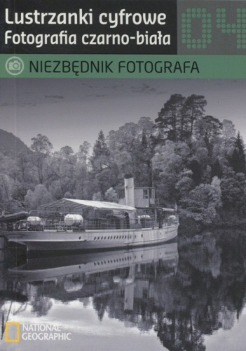Okładka:  - Niezbędnik fotografa. Lustrzanki cyfrowe. Fotografia czarno-biała