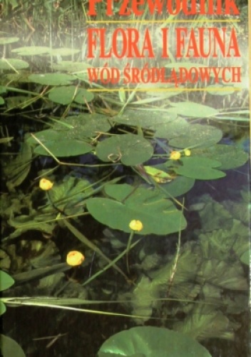 Okładka:  praca zbiorowa - Flora i fauna wód śródlądowych. Przewodnik