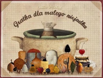 Okładka: Emilia Dziubak - Gratka dla małego niejadka