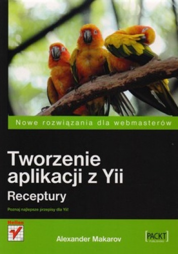 Okładka: Alexander Makarov - Tworzenie aplikacji z Yii. Receptury