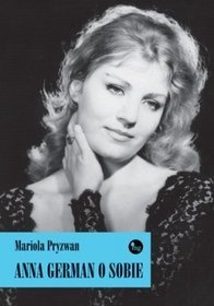 Okładka: Mariola Pryzwan - Anna German o sobie