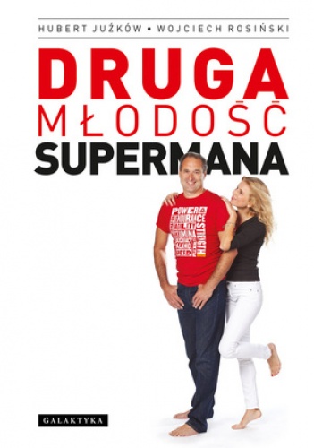 Okładka: Hubert Juźków - Druga młodość supermana