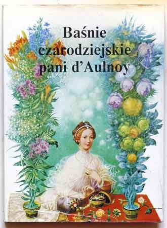 Okładka: Marie-Catherine d'Aulnoy - Baśnie czarodziejskie pani d'Aulnoy