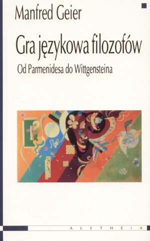 Okładka: Manfred Geier - Gra językowa filozofów. Od Parmenidesa do Wittgensteina.
