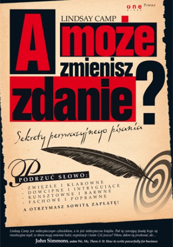 Okładka: Lindsay Camp - A może zmienisz zdanie? Sekrety perswazyjnego pisania