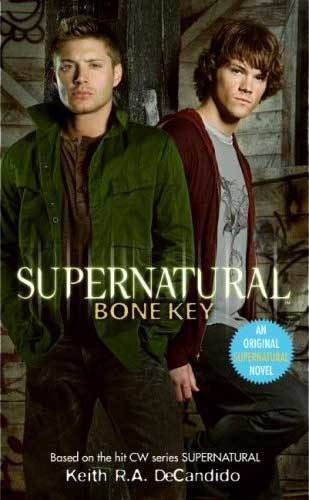 Okładka: Keith R.A. DeCandido - Supernatural: Bone Key