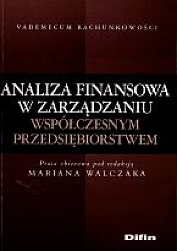 Okładka: Marian Walczak - Analiza finansowa w zarządzaniu współczesnym przedsiębiorstwem
