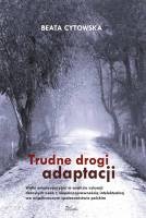 Okładka: Beata Cytowska - Trudne drogi adaptacji