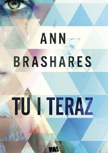Okładka: Ann Brashares - Tu i teraz