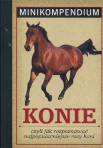 Okładka: Alberto Sordi - Konie czyli Jak rozpoznawać najpopularniejsze rasy koni