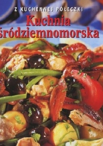 Okładka: Anne White - Kuchnia śródziemnomorska. Z kuchennej półeczki