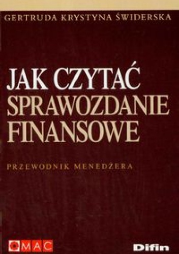 Okładka: Gertruda Krystyna Świderska - Jak czytać sprawozdanie finansowe Przewodnik menedżera