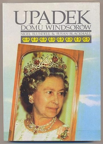Okładka: Nigel Blundell - Upadek domu Windsorów