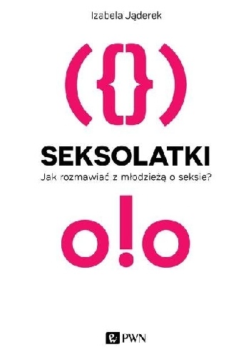 Okładka: Izabela Jąderek - Seksolatki. Jak rozmawiać z młodzieżą o seksie?