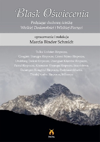 Okładka: Marcia Binder Schmidt - Blask oświecenia. Podążając duchową ścieżką Wielkiej Doskonałości i Wielkiej Pieczęci