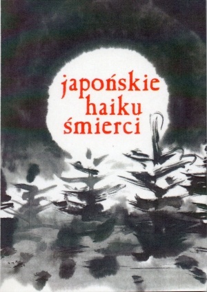 Okładka:  praca zbiorowa - Japońskie haiku śmierci