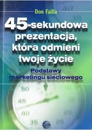 Okładka: Don Failla - 45-sekundowa prezentacja, która odmieni twoje życie