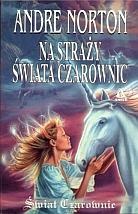 Okładka: Andre Norton - Na straży świata czarownic