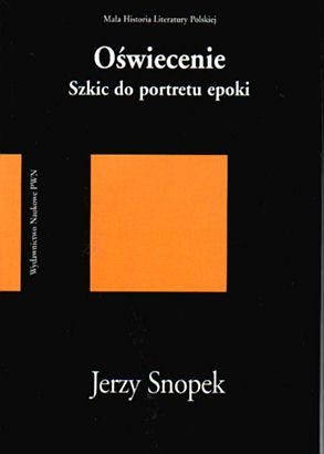 Okładka: Jerzy Snopek - Oświecenie. Szkic do portretu epoki