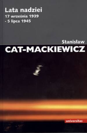 Okładka: Stanisław Mackiewicz - Lata nadziei: 17 września 1939 - 5 lipca 1945