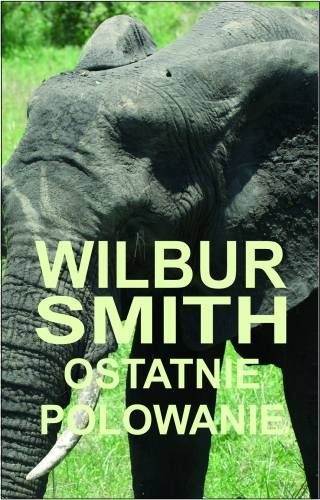 Okładka: Wilbur Smith - Ostatnie Polowanie