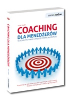 Okładka: Julie Starr - Coaching dla menedżerów. Słuchaj, motywuj i zwiększ potencjał zespołu