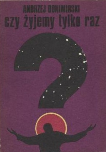 Okładka: Andrzej Donimirski - Czy żyjemy tylko raz?
