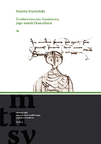 Okładka: Marcin Starzyński - Średniowieczny Kazimierz, jego ustrój i kancelaria