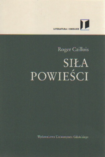 Okładka: Roger Caillois - Siła powieści