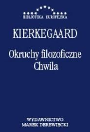 Okładka: Søren Aabye Kierkegaard - Okruchy filozoficzne. Chwila