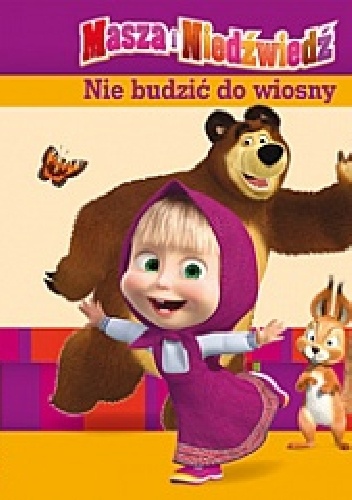 Okładka: Ilya Trusov - Masza i Niedźwiedź. Nie budzić do wiosny